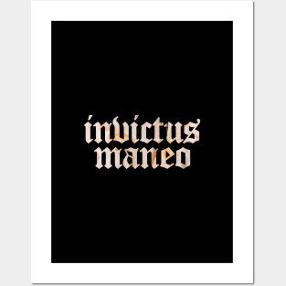 Invictus Maneo - I Remain Unvanquished Posters and Art